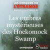 Les ombres mystérieuses des Hockomock Swamp